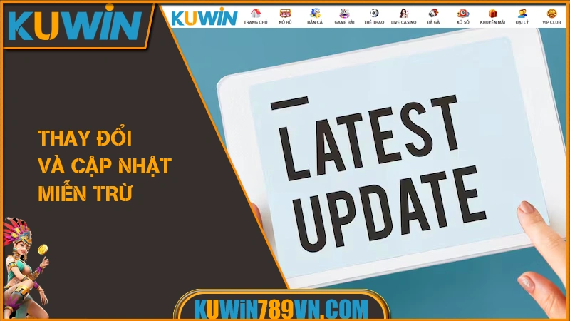 Thay đổi và cập nhật miễn trừ