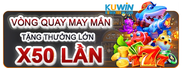 KUWIN - Trang Chủ Chính Thức KUWIN.COM 10 vong quay may man 1 1